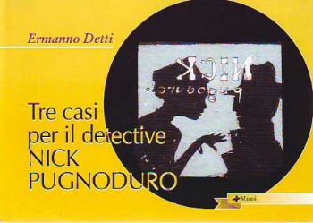 Visualizza i dettagli per TRE CASI PER IL DETECTIVE NICK PUGNODURO Immagine di TRE CASI PER IL DETECTIVE NICK PUGNODURO